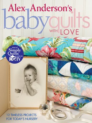cover image of Alex Anderson's Baby Quilts with Love
